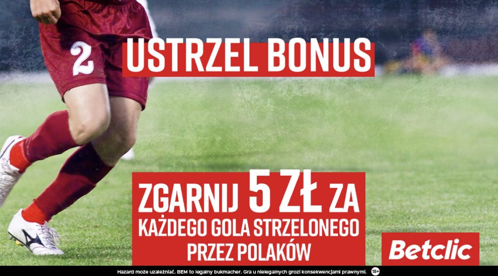 5 złotych za każdego gola Polaków z Łotwą - tak działa bonus Betclic!
