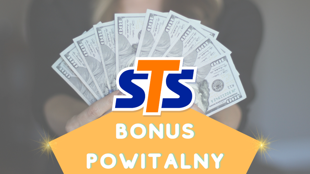 STS bonus powitalny - ile premia na start?